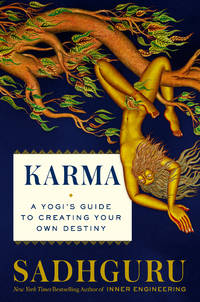 Karma: A Yogi's Guide to Crafting Your Destiny