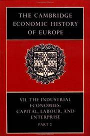 The Cambridge Economic History of Europe, Volume VII: The Industrial Economies: Capital, Labour,...