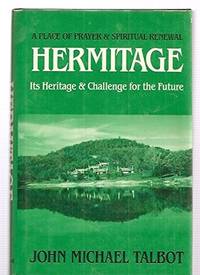 Hermitage: A Place of Prayer and Spiritual Renewal : Its Heritage and Challenge for the Future