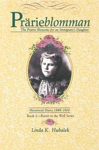 Prarieblomman: The Prairie Blossoms for an Immigrant's Daughter (Book 2 in the Butter in the...