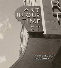 Art in Our Time: A Histoy of Moma by Elligott Michelle, Harriet Schoenholz Bee, Michelle Elligott, Glenn Lowry, Lowry Glenn D, - December 2004