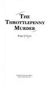 The Throttlepenny Murder by Green, R. J - 1989