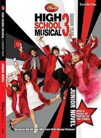 Disney High School Musical 3 Senior Year: The Junior Novel (Junior Novelization)