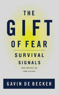 The Gift of Fear Survival Signals That Protect Us from Violence by Becker, Gavin De - 1997