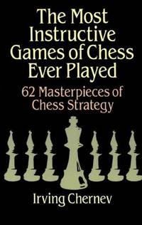 The Most Instructive Games Of Chess Ever Played