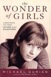 image of The Wonder of Girls : Understanding the Hidden Nature of Our Daughters