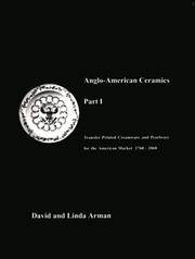 ANGLO-AMERICAN CERAMICS PART I -- TRANSFER PRINTED CREAMWARE AND PEARLWARE FOR THE AMERICAN...