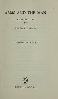 Arms and the Man Shaw, George Bernard by Shaw, George Bernard - 1950-06-30