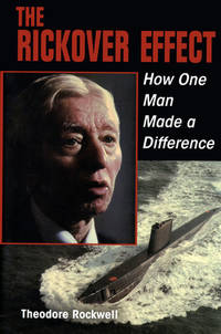 The Rickover Effect; How One Man Made a Difference