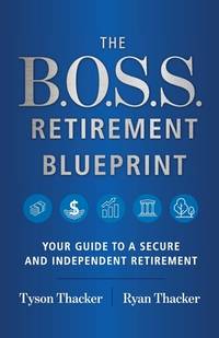 The B.O.S.S. Retirement Blueprint: Your Guide to a Secure and Independent Retirement