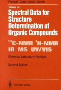 Tables Of Spectral Data For Structure Determination Of Organic Compounds by Erno Pretsch by Erno Pretsch