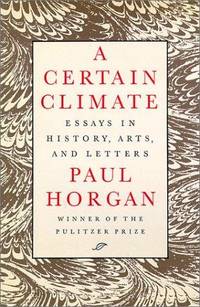 image of A Certain Climate, Essays in History , Arts and Letters