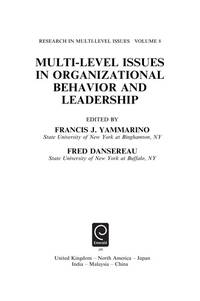 Multi-level Issues in Organizational Behavior and Leadership (Research in Multi-Level Issues)