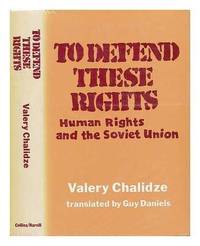 To defend These rights. human Rights and the Soviet Union