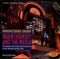 Manufacturing Consent: Noam Chomsky and the Media: The Companion Book to the Award-Winning Film