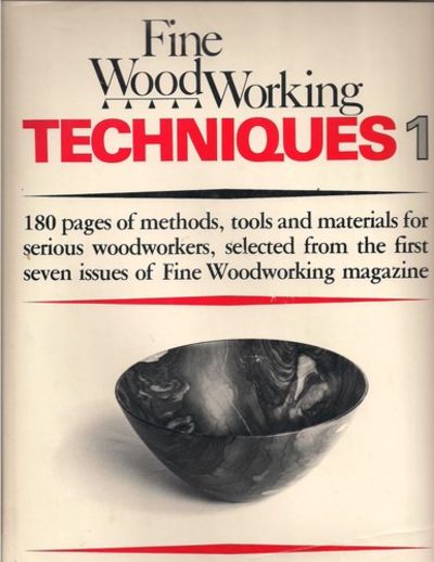 Fine Woodworking Techniques Book 1 (Bk. 1) by Fine Woodworking