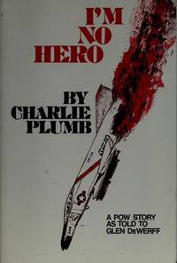 I&#039;m No Hero: A POW Story by Charlie Plumb - 1973-05-08