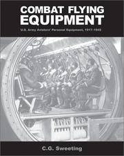 Combat Flying Equipment: U.S. Army Aviator's Personal Equipment, 1917-1945