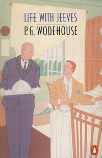 Life with Jeeves (A Jeeves and Bertie Compendium)