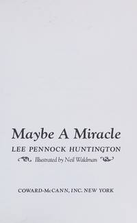 Maybe a Miracle by Huntington, Lee Pennock - 1984