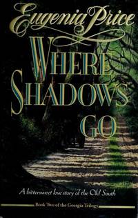 Where Shadows Go by Eugenia Price - First Edition - 1993 - from The Book Closet (SKU: 001707)