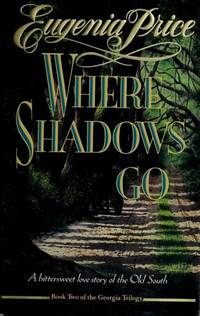 Where Shadows Go: A Bittersweet Love Story of the Old South