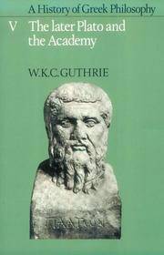 A History of Greek Philosophy: Volume 5, The Later Plato and the Academy (Later Plato &amp; the Academy) by W. K. C. Guthrie - 1986-05-31