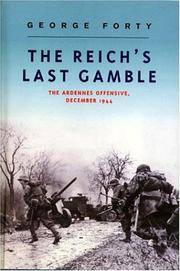 THE REICH'S LAST GAMBLE: THE ARDENNES OFFENSIVE, DECEMBER 1944