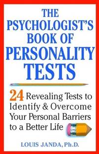 The Psychologist's Book of Personality Tests: Twenty-Four Revealing Tests to Identify and...