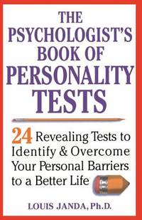 The Psychologist's Book of Personality Tests: 24 Revealing Tests to Identify and Overcome Your...