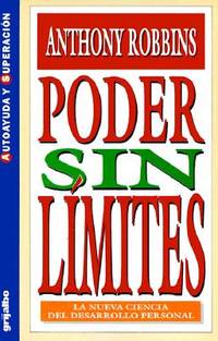 Poder Sin Limites : La Nueva Ciencia del Desarrollo Personal