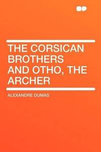 image of The Corsican Brothers and Otho, the Archer