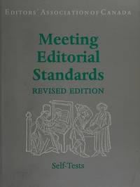 Meeting Editorial Standards - editors&#039; association of Canada - Revised Edition - Self-Tests by Editors' Association of Canada - 2000