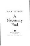 A NECESSARY END by Taylor, Nick - (1994).