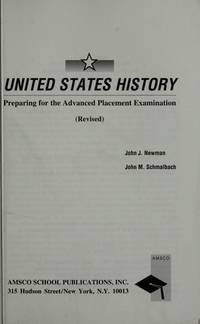 United States History: Preparing for the Advanced Placement Examination by Newman, John J.; Schmalbach, John M - 1998-01-01