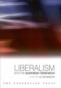 LIBERALISM and the Australian Federation