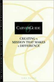 image of CarverGuide, Creating a Mission That Makes a Difference (J-B Carver Board Governance Series) (Vol 6)