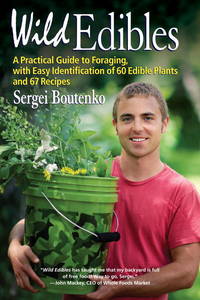 Wild Edibles: A Practical Guide to Foraging, with Easy Identification of 60 Edible Plants and 67...