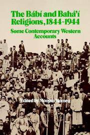 THE BABI AND BAHA'I RELIGIONS, 1844-1944 : SOME CONTEMPORARY WESTERN ACCOUNTS