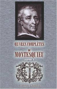 OEuvres complÃ¨tes de Montesquieu: Tome 5 (French Edition) by Charles Louis de Secondat Montesquieu - 2001-02-20