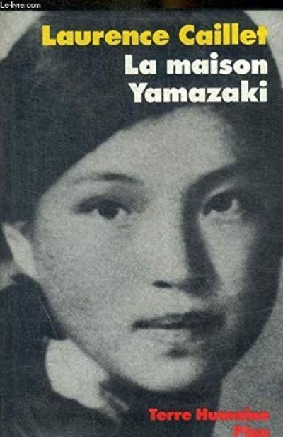 La maison Yamazaki: La vie exemplaire d'une paysanne japonaise devenue chef