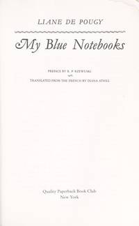 MY BLUE NOTEBOOKS by LIANE de POUGY