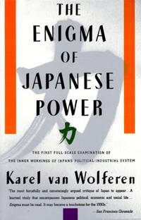 The Enigma of Japanese Power: people and Politics in a Stateless Nation