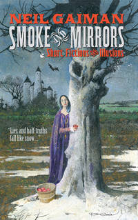 Smoke and Mirrors: Short Fictions and Illusions by Gaiman, Neil - 2005-08-30