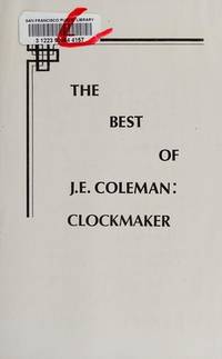 THE BEST OF J. E. COLEMAN: CLOCKMAKER.