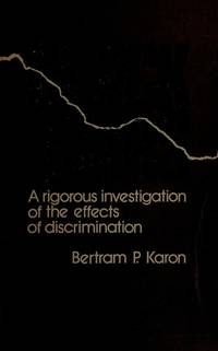 Black scars;: A rigorous investigation of the effects of discrimination, with an appendix on the...