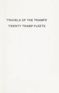 Travels of the Tramps: Volume III: Twenty Tramp Fleets