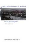 The arts and architecture of German settlements in Missouri: A survey of a vanishing culture by Charles Van Ravenswaay - 1977