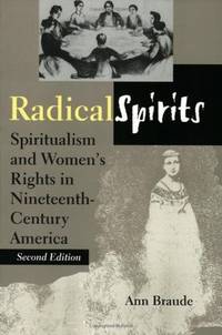 Radical Spirits: Spiritualism and Women's Rights in Nineteenth-Century America, Second...
