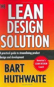The Lean Design Solution : A Practical Guide to Streamlining Product Design and Development